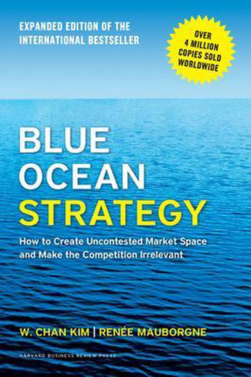 Blue Ocean Strategy (Expanded Edn) - W. Chan Kim