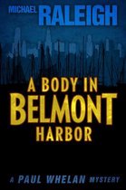 Paul Whelan Mysteries-A Body in Belmont Harbor