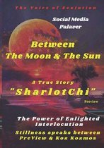 BETWEEN THE MOON & THE SUN - The Power of Enlighted Interlocution: Stillness Speaks BetweenPreView & KozKozmos