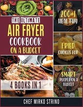 The Ultimate Air Fryer Cookbook on a Budget [4 books in 1]