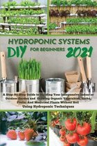 DIY 2021 Hydroponic Systems for Beginners