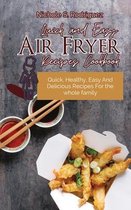 Quick and Easy Air Fryer Recipes Cookbook