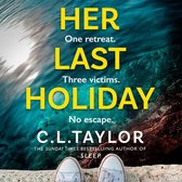Her Last Holiday: The next addictive crime thriller from the Sunday Times bestselling author of Strangers and Sleep