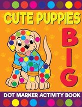 Cute Puppies Big Dot Marker Activity Book For Kids