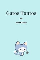Gatos Tontos