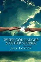 When God Laughs & Other Stories Illustrated