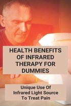 Health Benefits Of Infrared Therapy For Dummies: Unique Use Of Infrared Light Source To Treat Pain