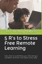 5 R's to Stressfree Remote Learning