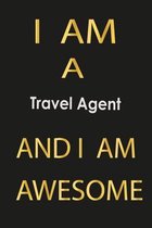 I am a Travel Agent And I am awesome