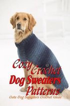 Cozy Crochet Dog Sweaters Patterns: Cute Dog Sweaters Crochet Ideas