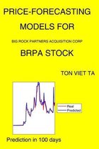 Price-Forecasting Models for Big Rock Partners Acquisition Corp BRPA Stock