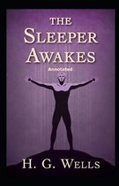 The Sleeper Awakes Annotated