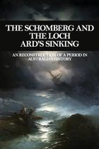 The Schomberg And The Loch Ard's Sinking: An Reconstruction Of A Period In Australia's History