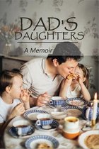 Dad's Daughters: A Memoir