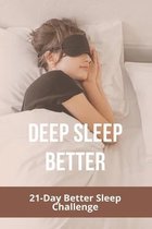 Deep Sleep Better: 21-Day Better Sleep Challenge