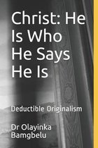 Christ: He Is Who He Says He Is