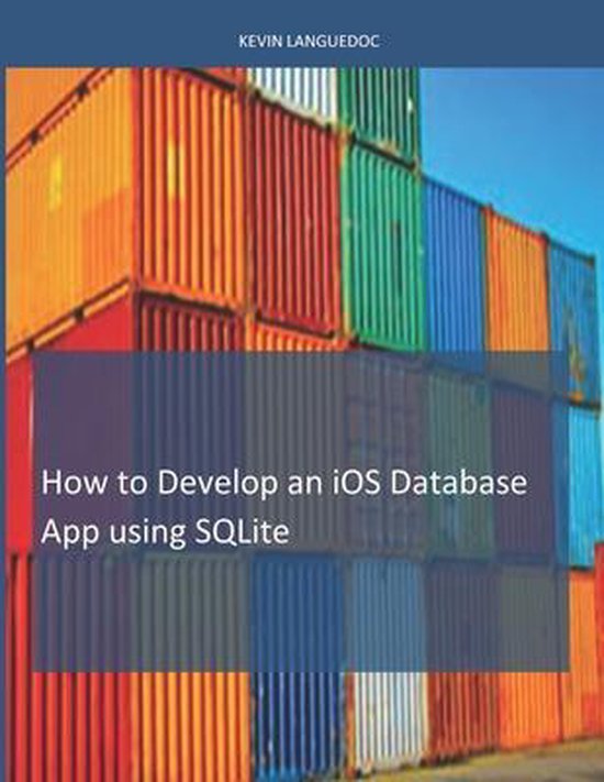 How To Develop iOS Database Apps using SQLite | 9798732580389 | Kevin ...