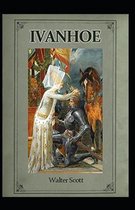 Ivanhoe, A Romance Annotated