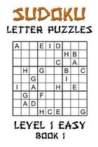 Sudoku Letter Puzzles - Level 1 Easy Book 1: Play Sudoku with Words: Fun and Brainy Japanese Logic Puzzles For Kids & Adults