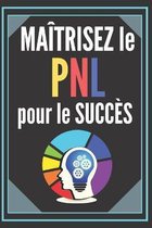 Maitrisez Le Pnl Pour Le Succes!