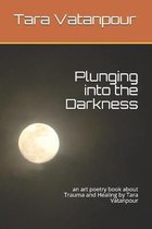 Plunging into the Darkness