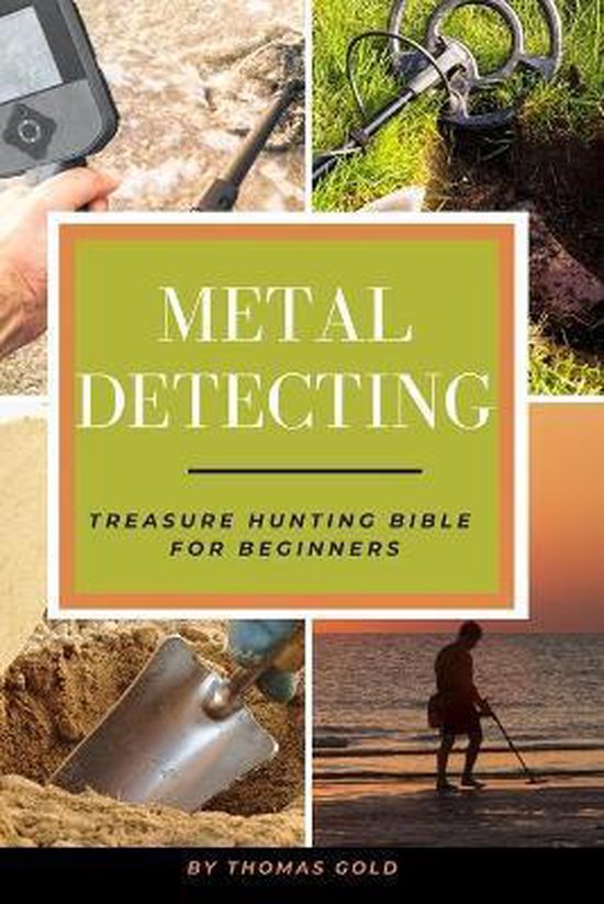 Metal Detecting, Thomas Gold 9798672704142 Boeken
