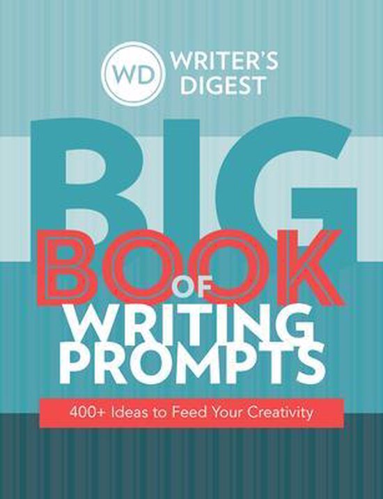 Writer's Digest Big Book of Writing Prompts 9781440301216 Writer'S