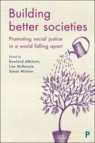 Building better societies Promoting Social Justice in a World Falling Apart