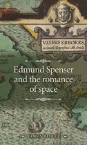 Edmund Spenser and the romance of space The Manchester Spenser