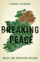 Breaking Peace Brexit & Northern Ireland