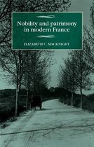 Studies in Modern French and Francophone History- Nobility and Patrimony in Modern France