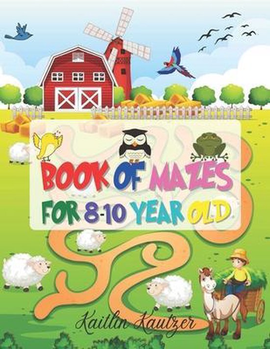Book Of Mazes For 810 Year Old, Kaitlin Kautzer 9798711472247