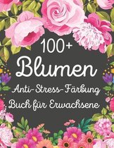 100+ Blumen Anti-Stress Farbung Buch fur Erwachsene