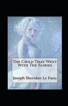 The Child That Went With The Fairies Annotated