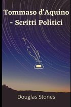 Tommaso d'Aquino - Scritti Politici