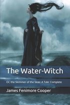 The Water-Witch: Or, the Skimmer of the Seas: A Tale