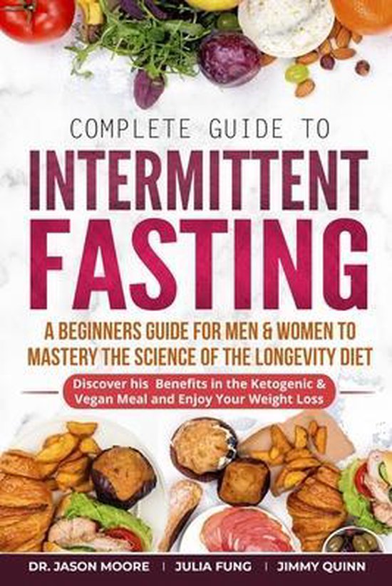 Complete Guide To Intermittent Fasting Jason Moore Boeken Bol Com