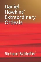 Daniel Hawkins' Extraordinary Ordeals