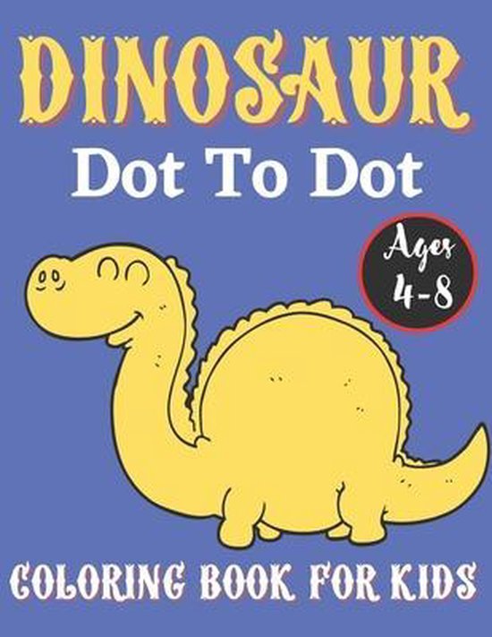 Dinosaur Dot to Dot Coloring Book for Kids Ages 4-8, Frances Green ...