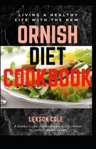 Living A Healthy Life With The New Ornish Diet Cookbook