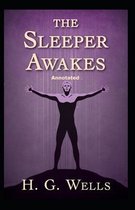 The Sleeper Awakes Annotated