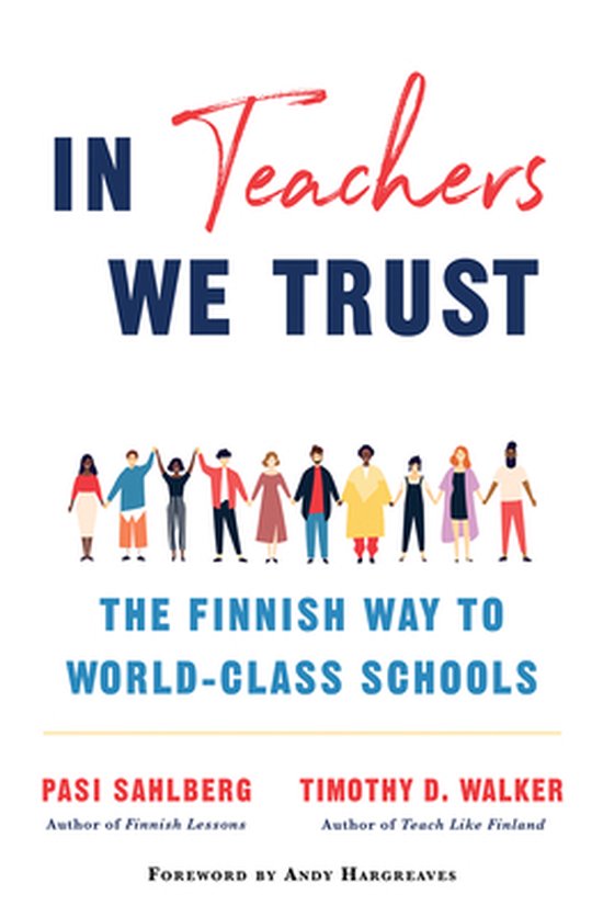 In Teachers We Trust – The Finnish Way to World–Class Sc ... - cover