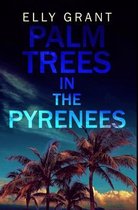 Palm Trees In The Pyrenees