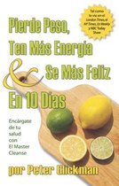 Pierde Peso, Ten Mas Energia & Se Mas Feliz En 10 Dias/ Lose Weight, Have More Energy & Be Happier in 10 Days