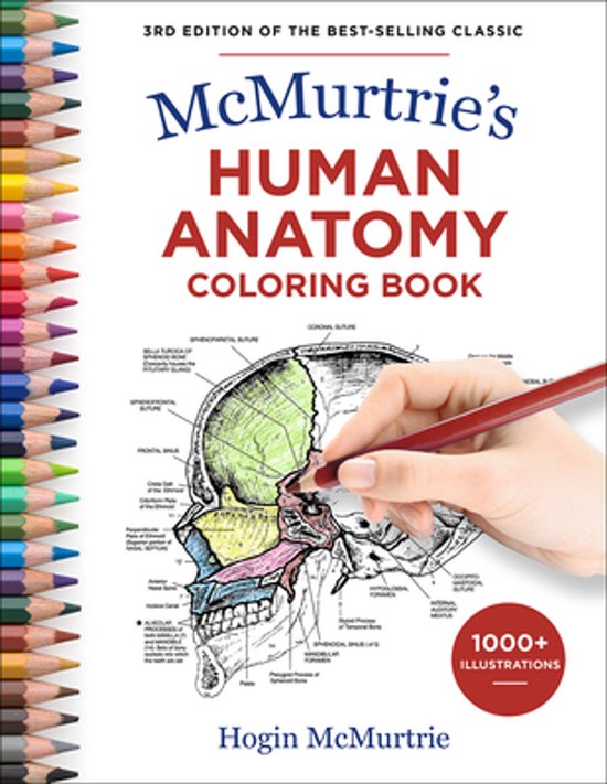 McMurtrie's Human Anatomy Coloring Book, 3e édition. Avec plus de 1000 illustrations du crâne et une main qui colore.