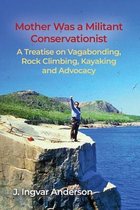 Mother Was a Militant Conservationist