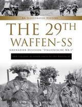 Divisions of the Waffen-SS10-The 29th Waffen-SS Grenadier Division "Italienische Nr.1": And Italians in Other Units of the Waffen-SS