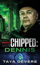 Unchipped- Chipped Dennis