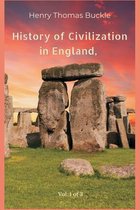 History of Civilization- History of Civilization in England, Vol. 1 of 3
