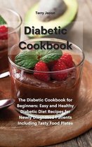 The Diabetic Cookbook: The Diabetic Cookbook for Beginners